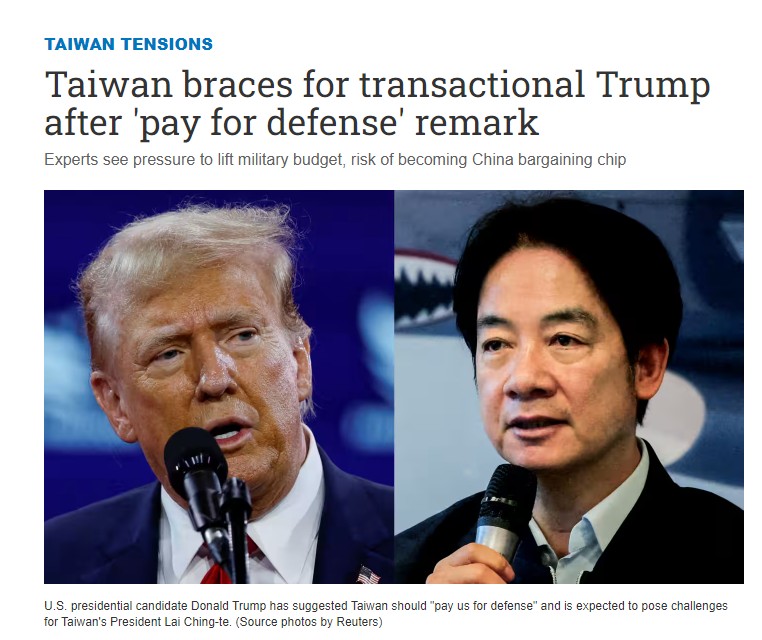 18/July/2024-Nikkei Asia: Taiwan braces for transactional Trump after ‘pay for defense’ remark